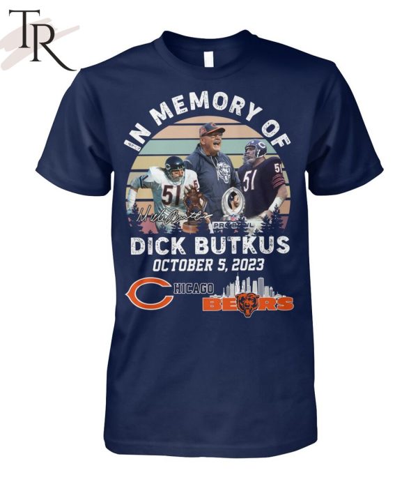 In Memory Of Dick Butkus October 5, 2023 Chicago Bears T-Shirt