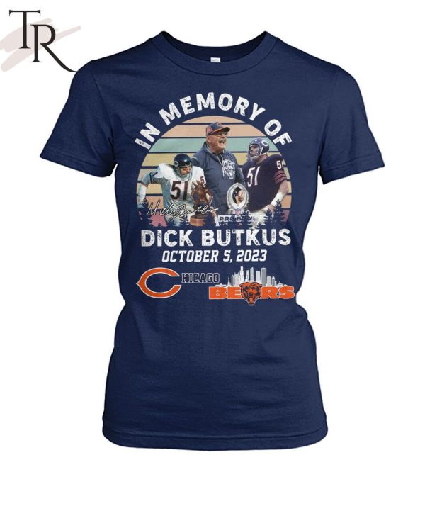 In Memory Of Dick Butkus October 5, 2023 Chicago Bears T-Shirt