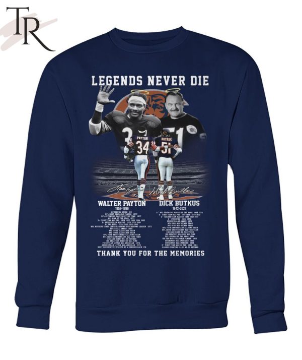 Legends Never Die 34 Walter Payton And 51 Dick Butkus Thank You For The Memories T-Shirt