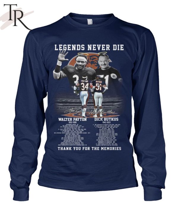 Legends Never Die 34 Walter Payton And 51 Dick Butkus Thank You For The Memories T-Shirt