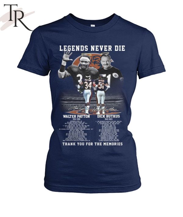 Legends Never Die 34 Walter Payton And 51 Dick Butkus Thank You For The Memories T-Shirt