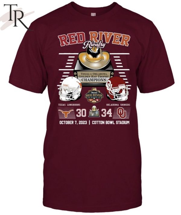 Red River Rivalry Texas Vs Oklahoma Golden Hat Trophy Champions Texas Longhorns 30 Oklahoma Sooners 34 October 7, 2023 Cotton Bowl Stadium T-Shirt