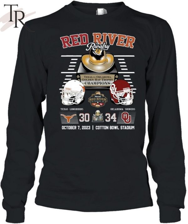 Red River Rivalry Texas Vs Oklahoma Golden Hat Trophy Champions Texas Longhorns 30 Oklahoma Sooners 34 October 7, 2023 Cotton Bowl Stadium T-Shirt