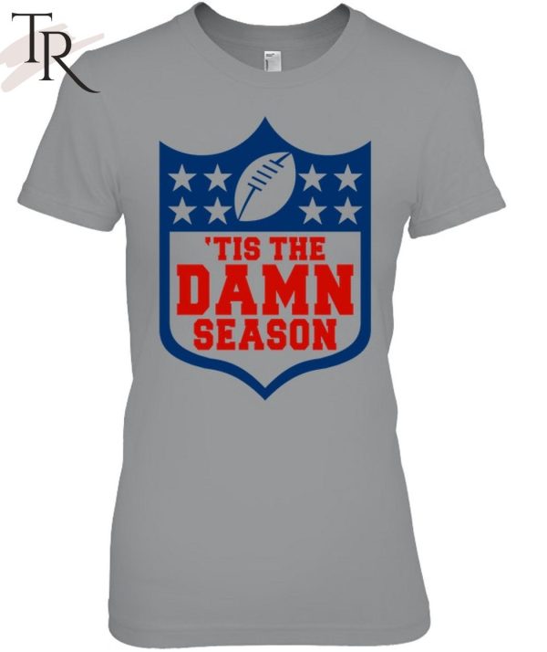 Tis The Damn Season T-Shirt