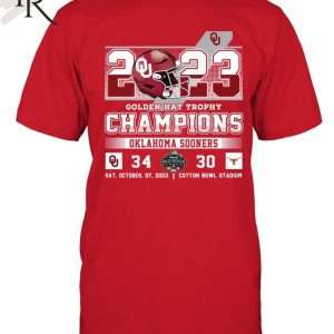 2023 Golden Hat Trophy Champions Oklahoma Sooners 34 Texas Longhorns 30 Sat, October, 07, 2023 Cotton Bowl Stadium T-Shirt