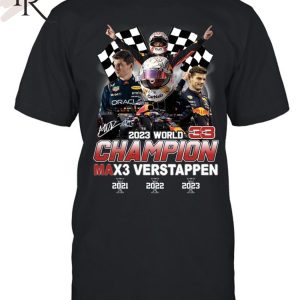 2023 World Champion Max3 Verstappen 2021 2022 2023 T-Shirt