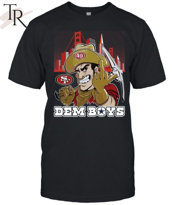 Dem Boys San Francisco 49ers T-Shirt