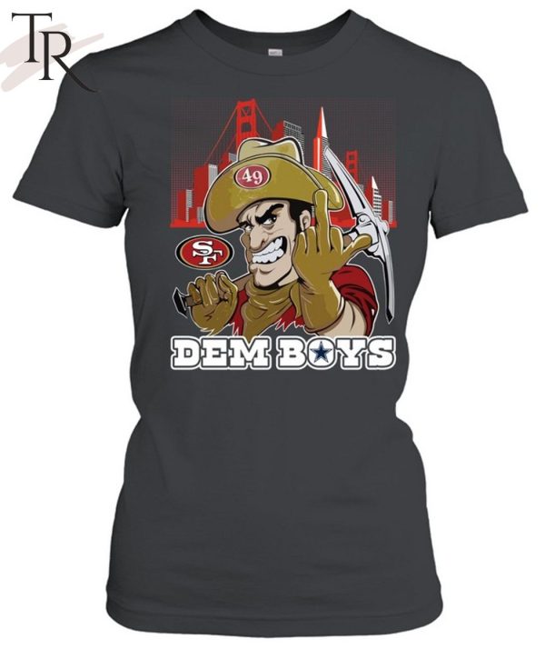 Dem Boys San Francisco 49ers T-Shirt