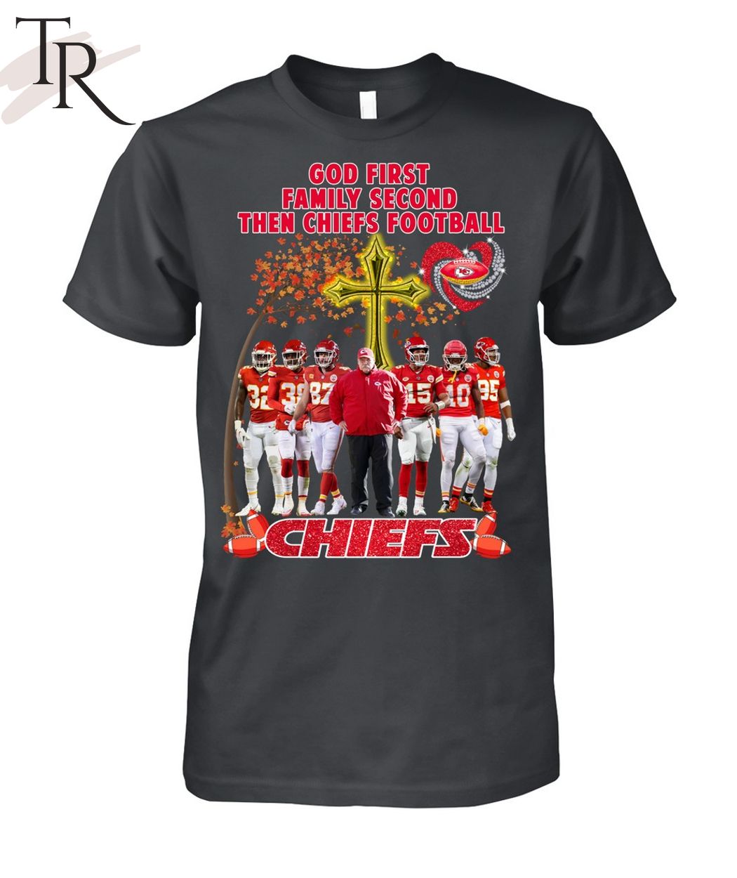 God First Family Second Then Chiefs Football Kansas City Chiefs Shirt