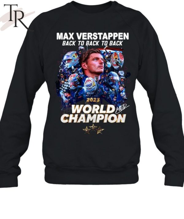 Max Verstappen Back To Back To Back 2023 World Champion T-Shirt