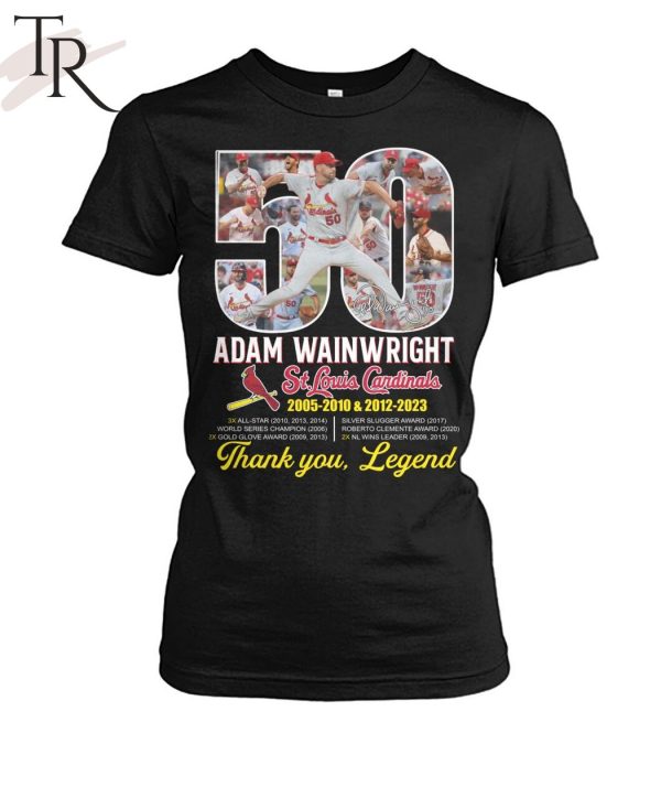 Adam Wainwright St. Louis Cardinals 2005 – 2010 & 2012 -2023 Thank You, Legend T-Shirt