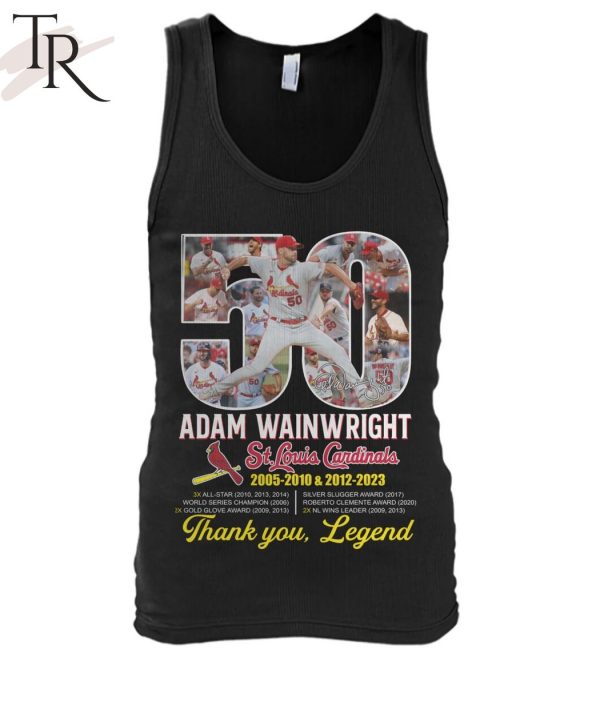 Adam Wainwright St. Louis Cardinals 2005 – 2010 & 2012 -2023 Thank You, Legend T-Shirt