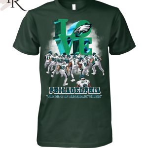 Love Philadelphia The City Of Brotherly Shove Philadelphia Eagles T-Shirt