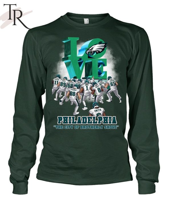 Love Philadelphia The City Of Brotherly Shove Philadelphia Eagles T-Shirt