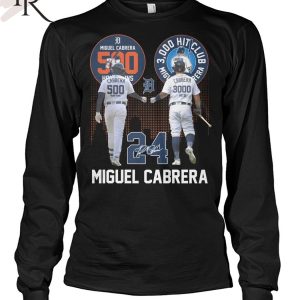 Legend Miguel Cabrera 500 Hr And 3000 Hits Signature Shirt, hoodie,  sweater, long sleeve and tank top