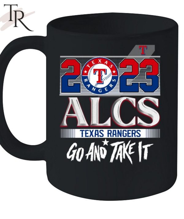 2023 ALCS Texas Rangers Go And Take It Unisex T-Shirt