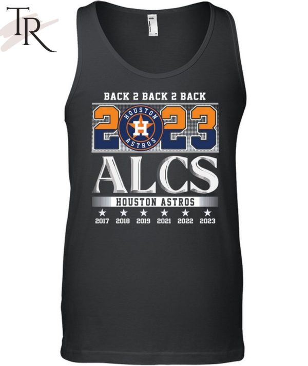 Back 2 Back 2 Back 2023 ALCS Houston Astros Unisex T-Shirt