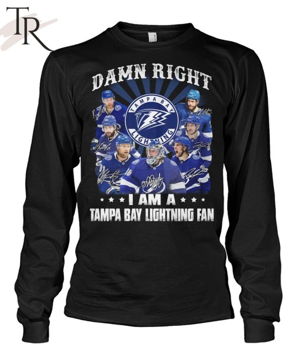 Damn Right I Am A Tampa Bay Lightning Fan Unisex T-Shirt