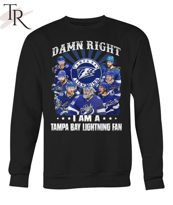 Damn Right I Am A Tampa Bay Lightning Fan Unisex T-Shirt