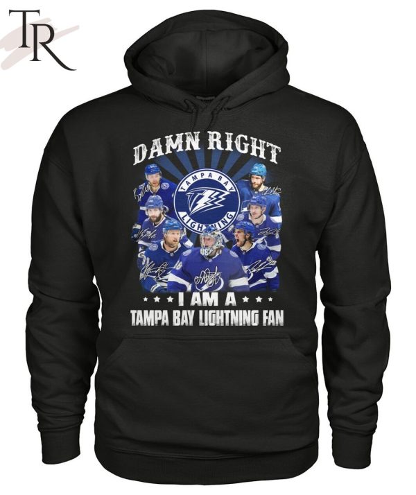 Damn Right I Am A Tampa Bay Lightning Fan Unisex T-Shirt