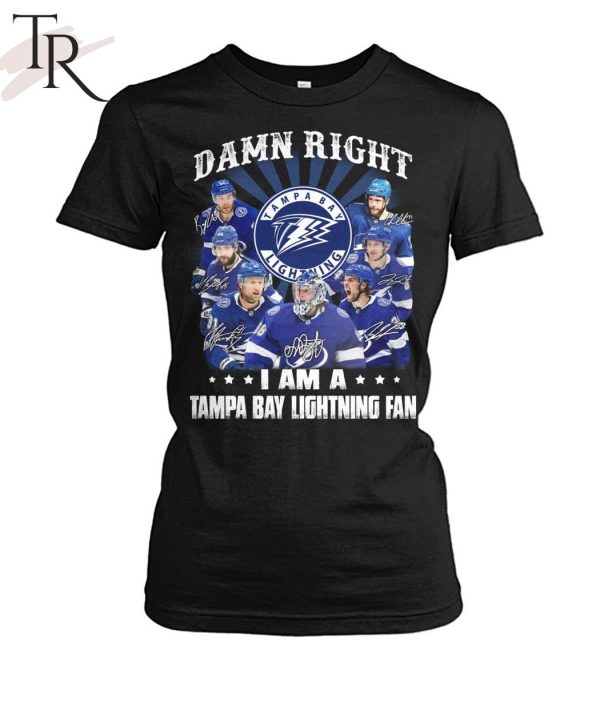 Damn Right I Am A Tampa Bay Lightning Fan Unisex T-Shirt