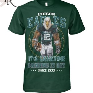 Edison Eagles It’s Gametime Crinding It Out Since 1933 Unisex T-Shirt