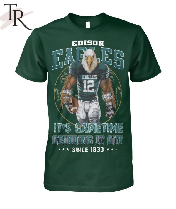 Edison Eagles It’s Gametime Crinding It Out Since 1933 Unisex T-Shirt