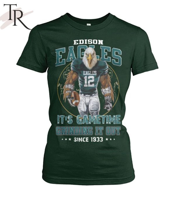 Edison Eagles It’s Gametime Crinding It Out Since 1933 Unisex T-Shirt