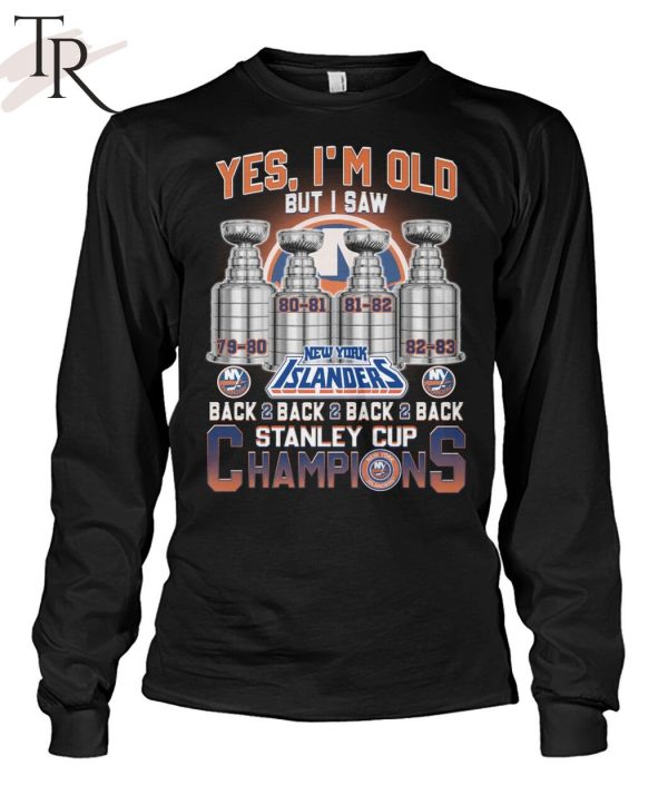 Yes I’m Old But I Saw New York Islanders Back 2 Back 2 Back 2 Back Stanley Cup Champions Unisex T-Shirt