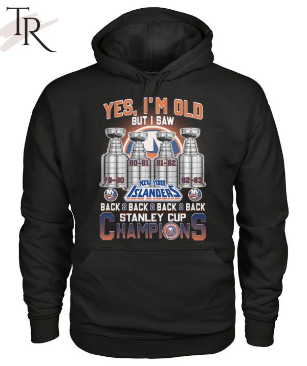 Yes I’m Old But I Saw New York Islanders Back 2 Back 2 Back 2 Back Stanley Cup Champions Unisex T-Shirt