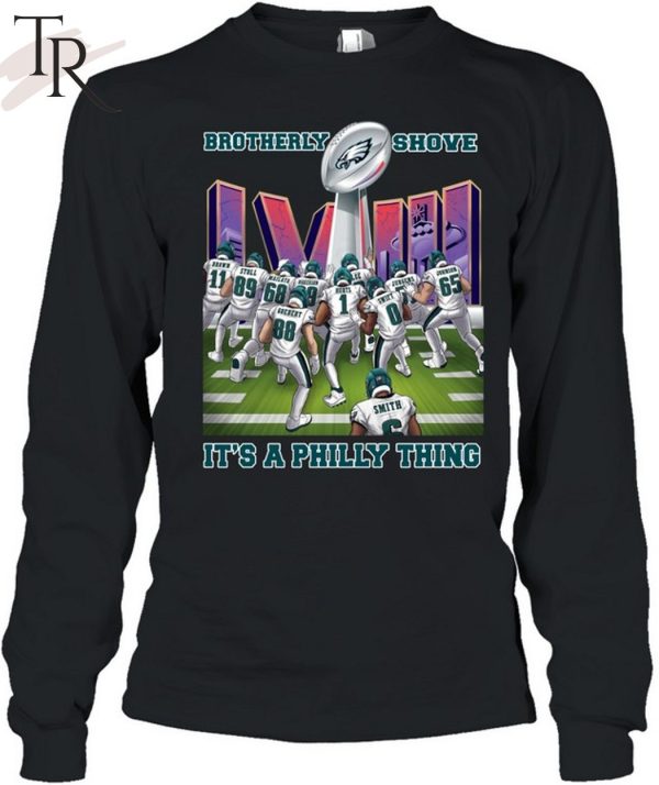 Brotherly Shove Win It’s A Philly Thing Philadelphia Eagles Unisex T-Shirt