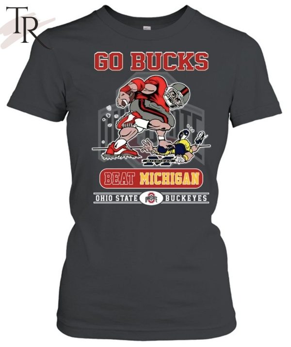 Go Bucks Beat Michigan Ohio State Buckeyes Unisex T-Shirt