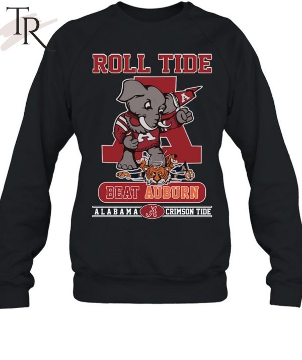 Roll Tide Beat Auburn Alabama Crimson Tide Unisex T-Shirt