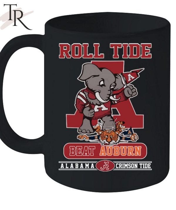 Roll Tide Beat Auburn Alabama Crimson Tide Unisex T-Shirt