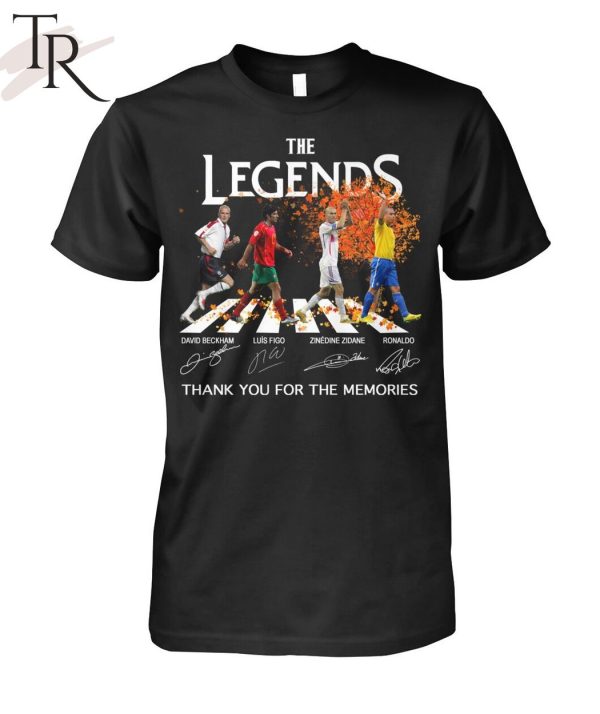 The Legends David Beckham And Luis Figo And Zinedine Zidane And Ronaldo Thank You For The Memories Unisex T-Shirt