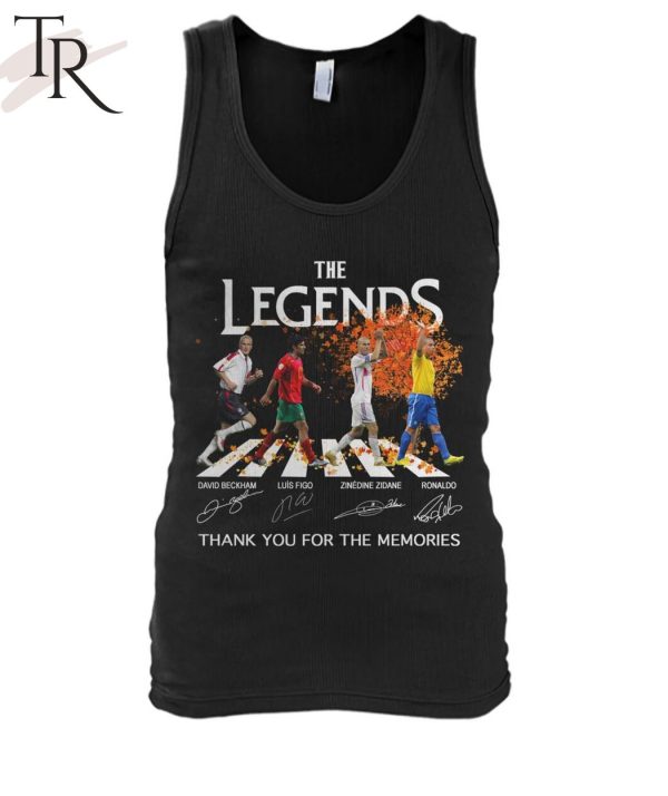 The Legends David Beckham And Luis Figo And Zinedine Zidane And Ronaldo Thank You For The Memories Unisex T-Shirt