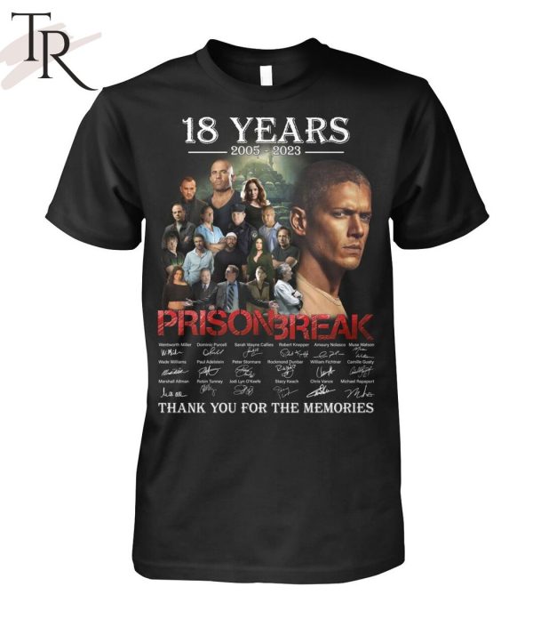 18 Years 2005 – 2023 Prison Break Thank You For The Memories T-Shirt