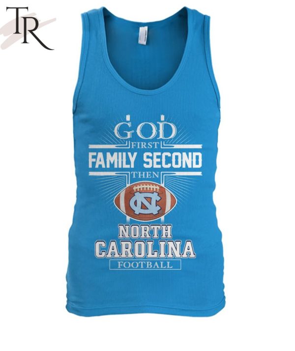 GOD First Family Second Then North Carolina Football T-Shirt