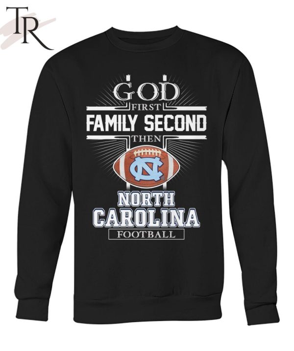 GOD First Family Second Then North Carolina Football T-Shirt