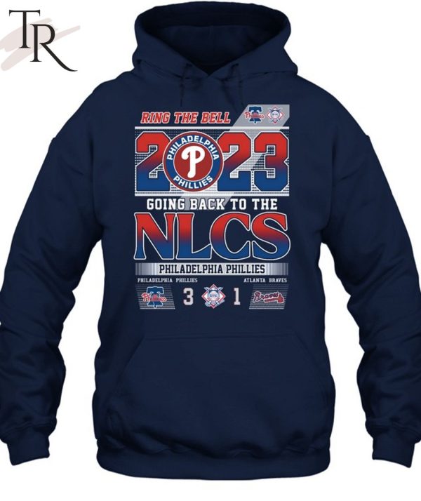 Ring The Bell 2023 Going Back To The NLCS Philadelphia Phillies 3 - 1  Atlanta Braves T-Shirt - Torunstyle