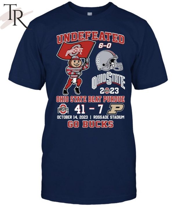 Undefeated Ohio State Beat Purdue 41 – 7 October 14, 2023 Rossade Stadium Go Bucks T-Shirt