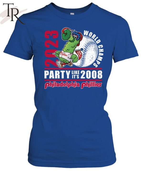 2023 World Champs Party Like It’s 2008 Philadelphia Phillies T-Shirt