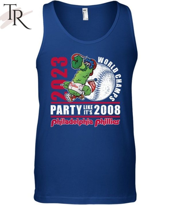 2023 World Champs Party Like It’s 2008 Philadelphia Phillies T-Shirt