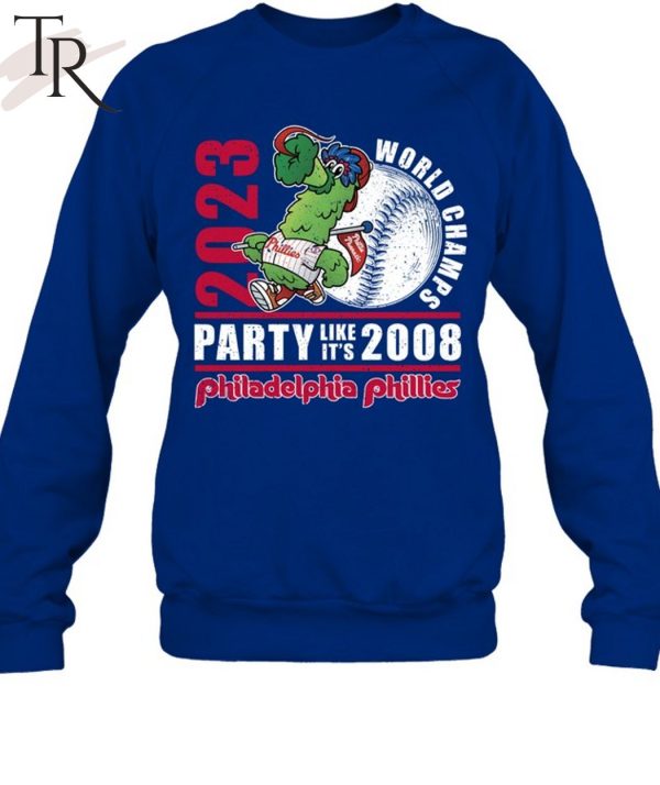 2023 World Champs Party Like It’s 2008 Philadelphia Phillies T-Shirt