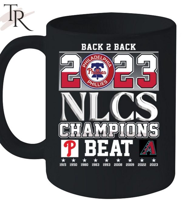 Back 2 Back 2023 NLCS Champions Philadelphia Phillies Beat Arizona Diamondbacks T-Shirt