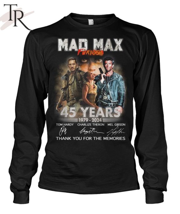 Mad Max Furiosa 45 Years 1979 – 2024 Thank You For The Memories T-Shirt