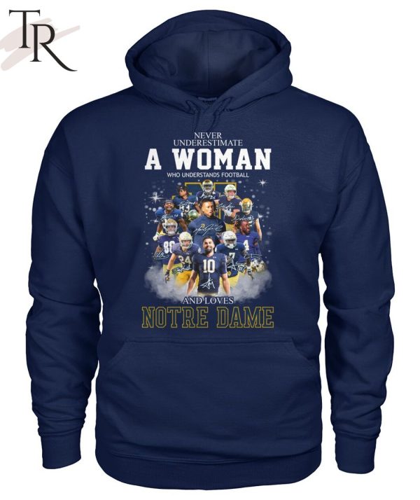 Never Underestimate A Woman Who Understands Football And Loves Notre Dame T-Shirt