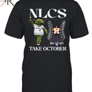 NLCS Houston Astros 2023 Take October T-Shirt - Torunstyle