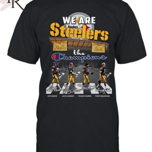 We Are Steelers The Champions T-Shirt