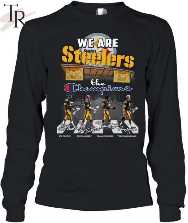 We Are Steelers The Champions T-Shirt